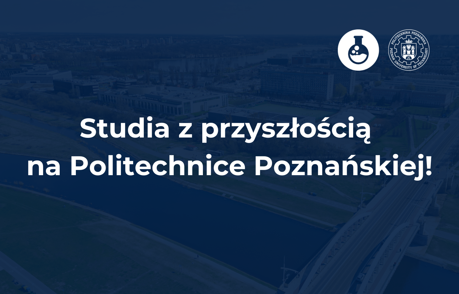 Studia z przyszłością na Politechnice Poznańskiej Politechnika Poznańska